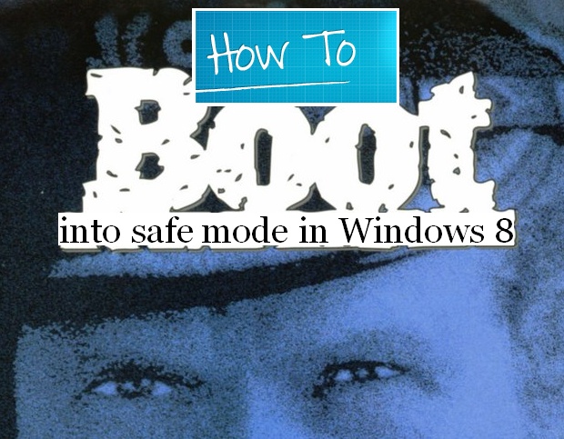 Kích hoạt chế độ Safe Mode trong Windows 8